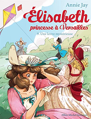 Elisabeth 9/Une lettre mysterieuse: Elisabeth, princesse à Versailles - tome 9