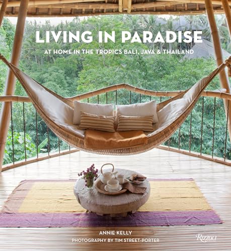 Living in Paradise: At Home in the Tropics: Bali, Java, Thailand von Rizzoli