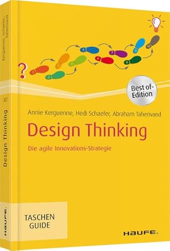 Design Thinking: Die agile Innovations-Strategie (Haufe TaschenGuide)