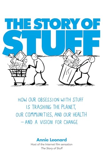 The Story of Stuff: How Our Obsession with Stuff is Trashing the Planet, Our Communities, and Our Health - and a Vision for Change (Tom Thorne Novels) The Story of Stuff: How Our Obsession with Stuff is Trashing the Planet, Our Communities, and Our Health - and a Vision for Change (Tom Thorne Novels)