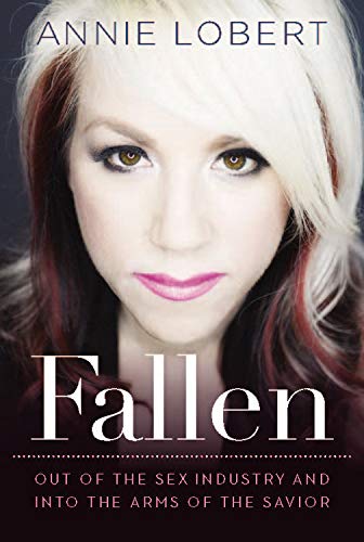 Fallen: Out of the Sex Industry & Into the Arms of the Savior von Worthy Books