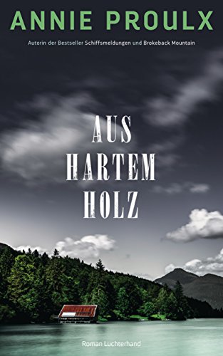 Aus hartem Holz: Roman von Luchterhand Literaturvlg.