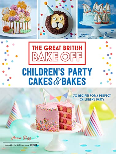 Great British Bake Off: Children's Party Cakes & Bakes: 70 Recipes for a Perfect Children's Party (The Great British Bake Off) von Hodder & Stoughton