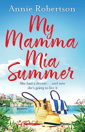 My Mamma Mia Summer: A feel-good sunkissed read to escape with this summer!