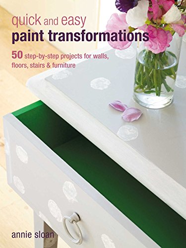 Quick and Easy Paint Transformations: 50 Step-by-step Ways to Makeover Your Home for Next to Nothing Quick and Easy Paint Transformations: 50 Step-by-step Ways to Makeover Your Home for Next to Nothing von Cico