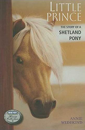Little Prince: The Story of a Shetland Pony (Breyer Horse Portrait Collection, 2, Band 2)