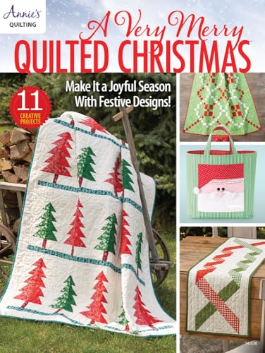 A Very Merry Quilted Christmas: Make it a Joyful Season with Festive Designs! A Very Merry Quilted Christmas: Make it a Joyful Season with Festive Designs! von Annie's Homegrown