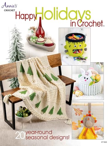 Happy Holidays in Crochet: 20 Year-Round Seasonal Designs