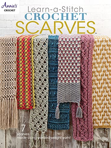 Learn-A-Stitch Crochet Scarves: 7 Scarves Made Using Worsted-Weight Yarn!