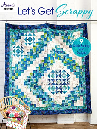 Let's Get Scrappy: 9 Stash-Busting Quilt Designs (Annie's Quilting) von Annie's Publishing, LLC