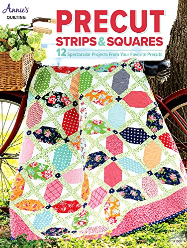 Precut Strips & Squares: 12 Spectacular Projects from Your Favourite Precuts von Annie's Publishing, LLC