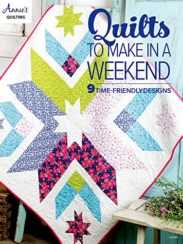 Quilts to Make in a Weekend: 9 Time-friendly Designs (Annie's Quilting) von Annie's Publishing, LLC