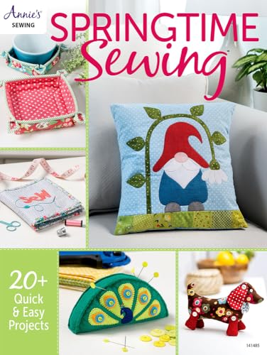 Springtime Sewing: 20+ Quick & Easy Projects (Annie's Sewing) Springtime Sewing: 20+ Quick & Easy Projects (Annie's Sewing)