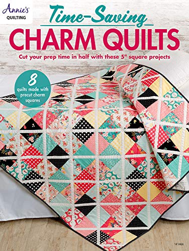 Time-Saving Charm Quilts: Cut Your Prep Time in Half with These 5" Square Projects; 8 Quilts Made with Precut Charm Squares von Annies