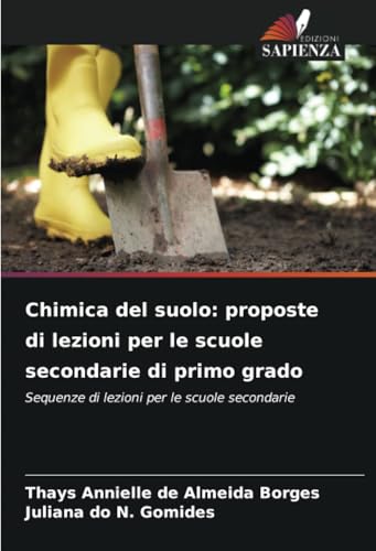 Chimica del suolo: proposte di lezioni per le scuole secondarie di primo grado: Sequenze di lezioni per le scuole secondarie