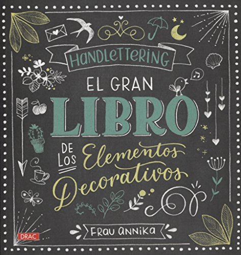 Handlettering : el gran libro de los elementos decorativos von Editorial El Drac, S.L.
