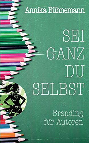 Sei ganz du selbst: Branding für Autoren