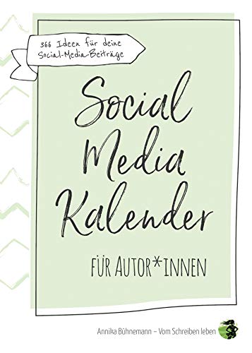 Social-Media-Kalender für Autor*innen: 366 Ideen für deinen Social-Media-Auftritt von Annika Bühnemann (Nova MD)