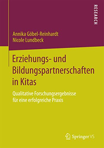 Erziehungs- und Bildungspartnerschaften in Kitas: Qualitative Forschungsergebnisse für eine erfolgreiche Praxis