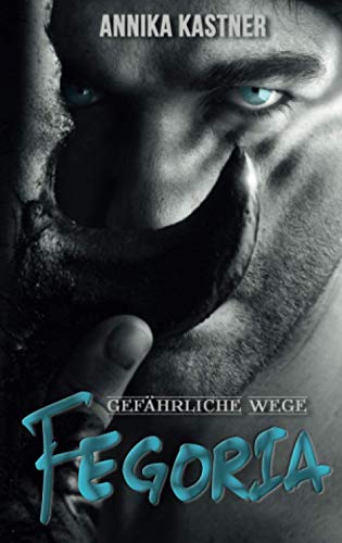 Fegoria - Gefährliche Wege