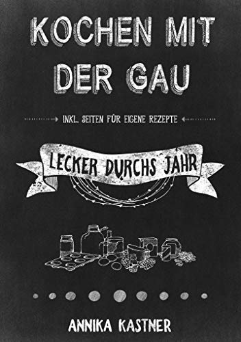 Ringbuch: Kochen mit der Gau: Lecker durchs Jahr von Booklounge Verlag