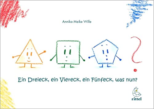 Ein Dreieck, ein Viereck, ein Fünfeck, was nun? von Rittel-Verlag