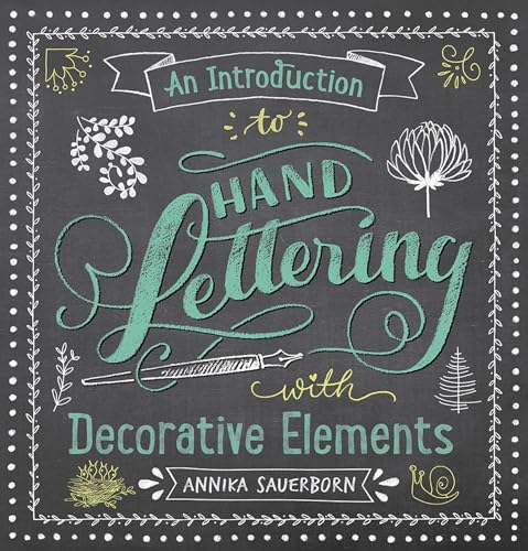 An Introduction to Hand Lettering With Decorative Elements (Lettering, Calligraphy, Typography) von Dover Publications