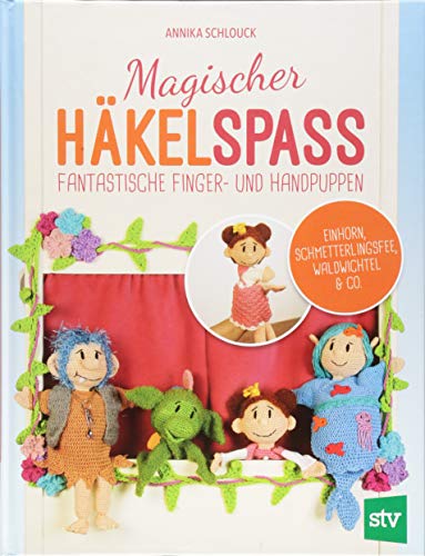 Magischer Häkelspaß: Fantastische Finger- und Handpuppen