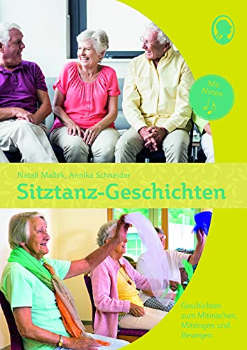 Sitztanz-Geschichten für Senioren: Geschichten zum Mitmachen, Mitsingen und Bewegen von Singliesel GmbH