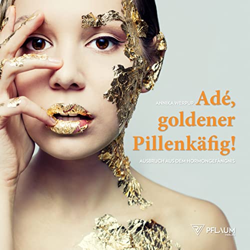 Adé, goldener Pillenkäfig: Ausbruch aus dem Hormongefängnis