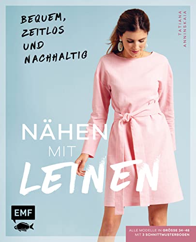 Nähen mit Leinen: Bequem, zeitlos und nachhaltig – Alle Modelle in Größe 34–46 – Mit 3 Schnittmusterbogen von Edition Michael Fischer