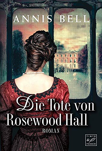 Die Tote von Rosewood Hall (Lady Jane, Band 1) von Tinte & Feder