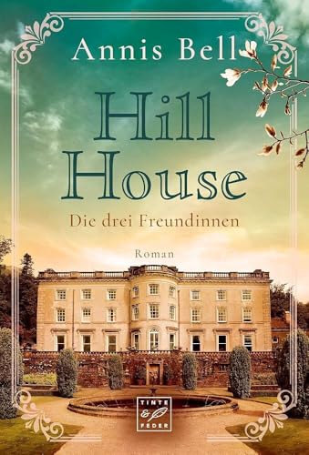 Hill House - Die drei Freundinnen (Hill House, 1)