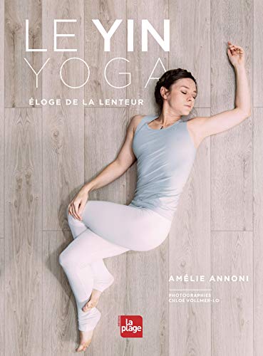 Yin Yoga: Eloge de la lenteur von LA PLAGE