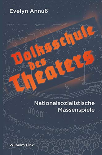 Volksschule des Theaters: Nationalsozialistische Massenspiele
