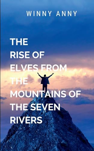 The Rise of the Elves from the Mountains of the Seven Rivers: Darkness threatens The Rise of the Elves from the Mountains of the Seven Rivers: Darkness threatens von Blessed Studio