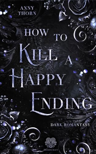 How to kill a Happy Ending: (Dark Romantasy) (Fairytale Dilogie) von NOVA MD