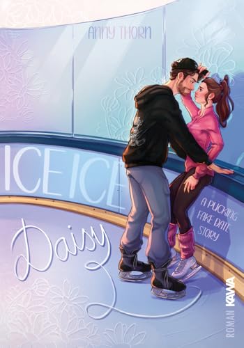 Ice Ice Daisy: a pucking fake date story (Aston Beavers) von Kampenwand Verlag (Nova MD)