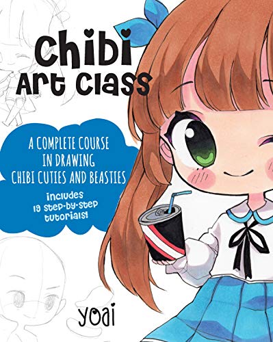 Chibi Art Class: A Complete Course in Drawing Chibi Cuties and Beasties - Includes 19 step-by-step tutorials! (1) (Cute and Cuddly Art, Band 1)