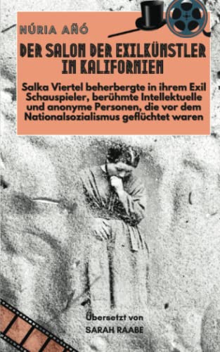 Der Salon der Exilkünstler in Kalifornien: Salka Viertel beherbergte berühmte Intellektuelle, die vor dem Nationalsozialismus geflüchtet waren