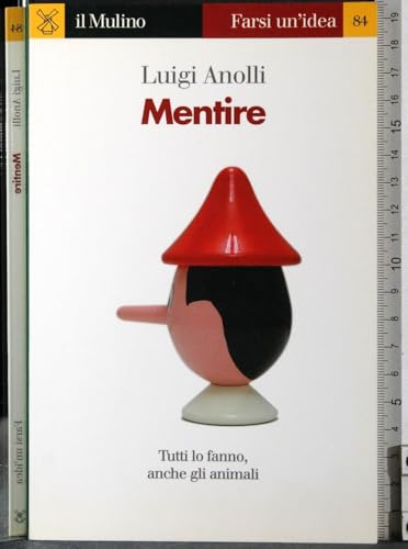 Mentire (Farsi un'idea, Band 84) von Il Mulino