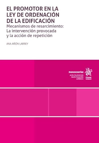 El promotor en la Ley de ordenación de la edificación. Mecanismos de resarcimiento (Monografías) von Editorial Tirant lo Blanch