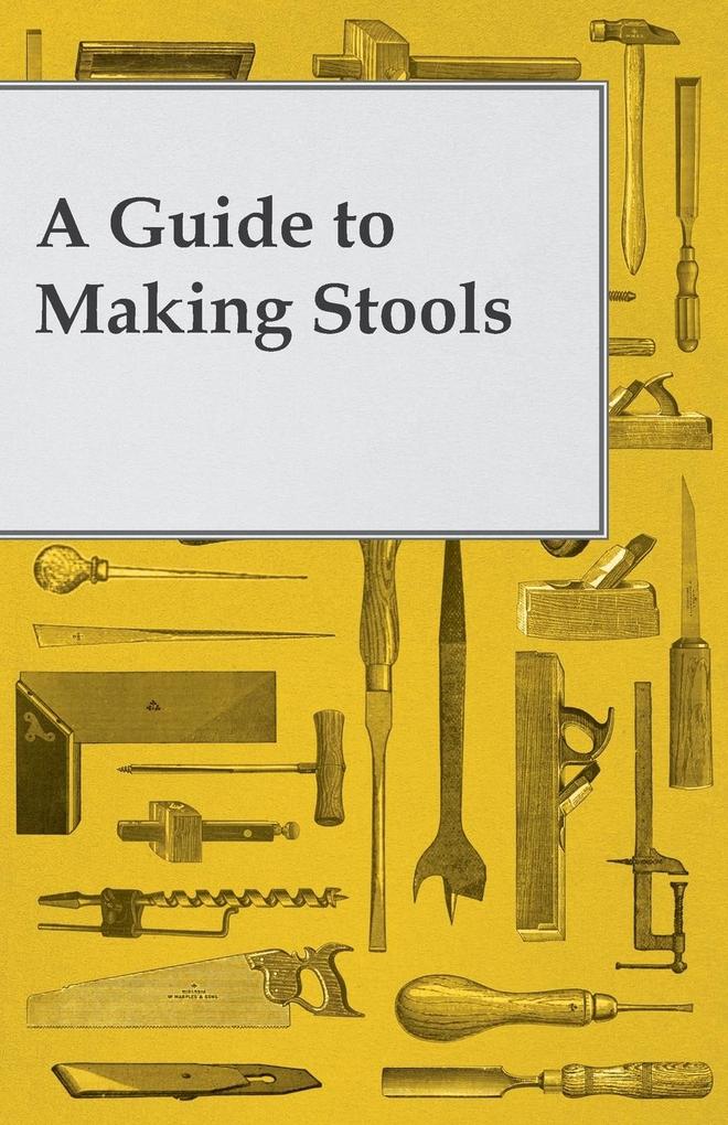 A Guide to Making Wooden Stools von Barman Press