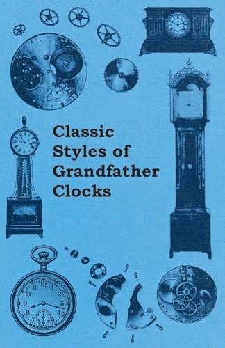 Classic Styles of Grandfather Clocks Classic Styles of Grandfather Clocks von Read Books