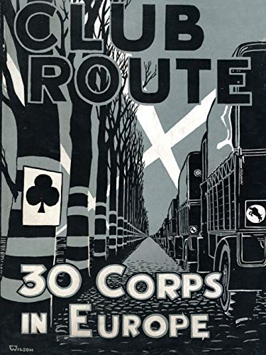 Club Route in Europe the Story of 30 Corps in the European Campaign. von Naval & Military Press