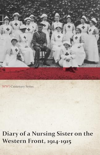 Diary of a Nursing Sister on the Western Front, 1914-1915 (WWI Centenary Series) von Read Books