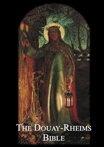 Douay-Rheims Bible: (complete with notes) von Benediction Classics