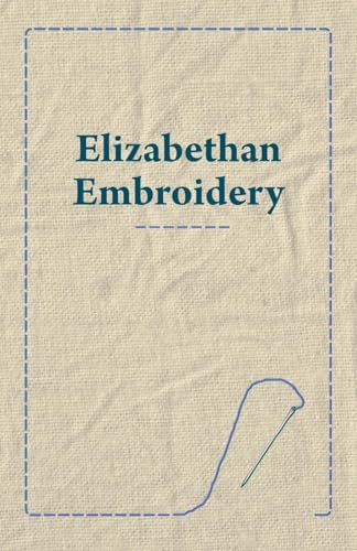 Elizabethan Embroidery Elizabethan Embroidery