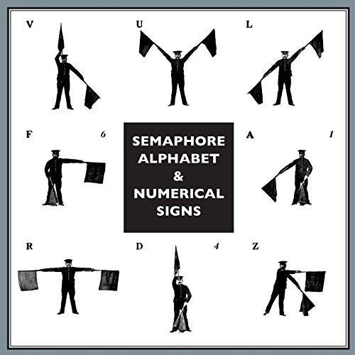 SEMAPHORE ALPHABET: And Numeral Signs For The Army SEMAPHORE ALPHABET: And Numeral Signs For The Army von Naval & Military Press