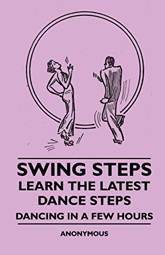 Swing Steps - Learn the Latest Dance Steps - Dancing in a Few Hours